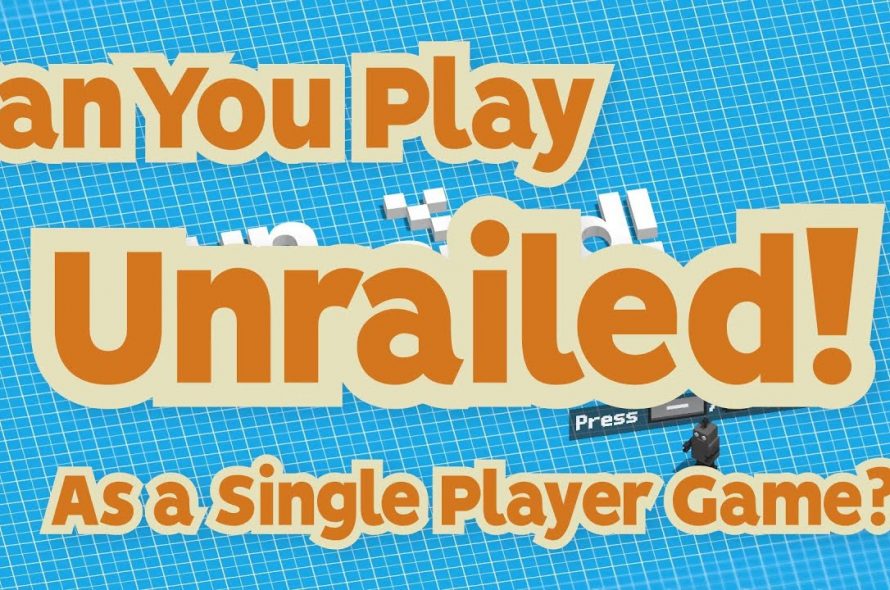 Can You Play Unrailed as a Single Player Game?