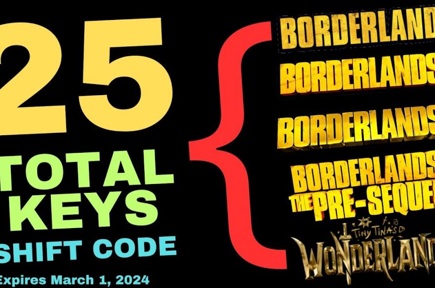 25 Keys Shift Code for Borderlands 1, 2, 3, PS and Tiny Tina’s Wonderlands – Expires March 1, 2024